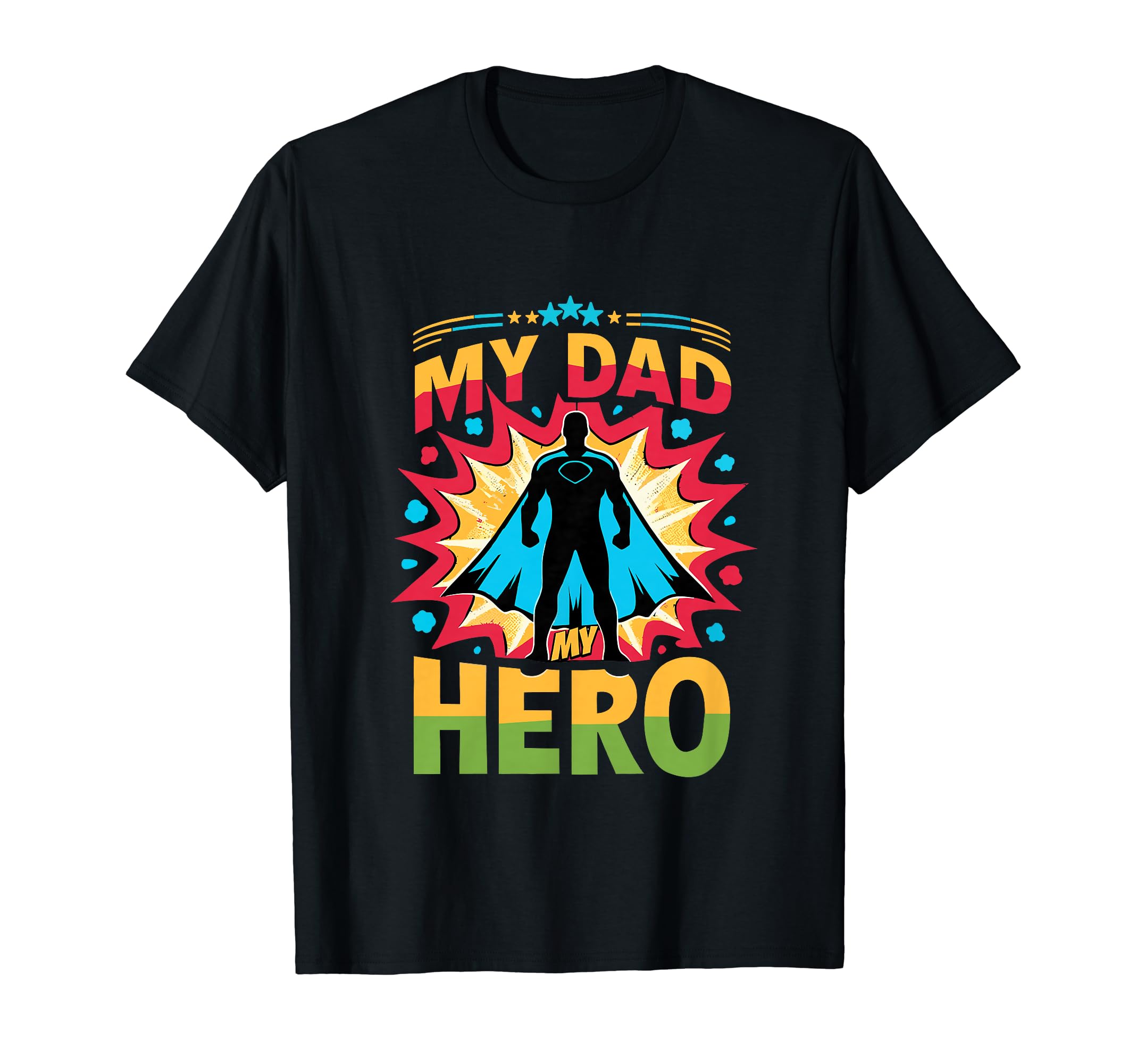 My Dads My Heroes Inspirational T-Shirt - Casual Everyday Wear for Adults - T-Shirt, Sweatshirt, Hoodie