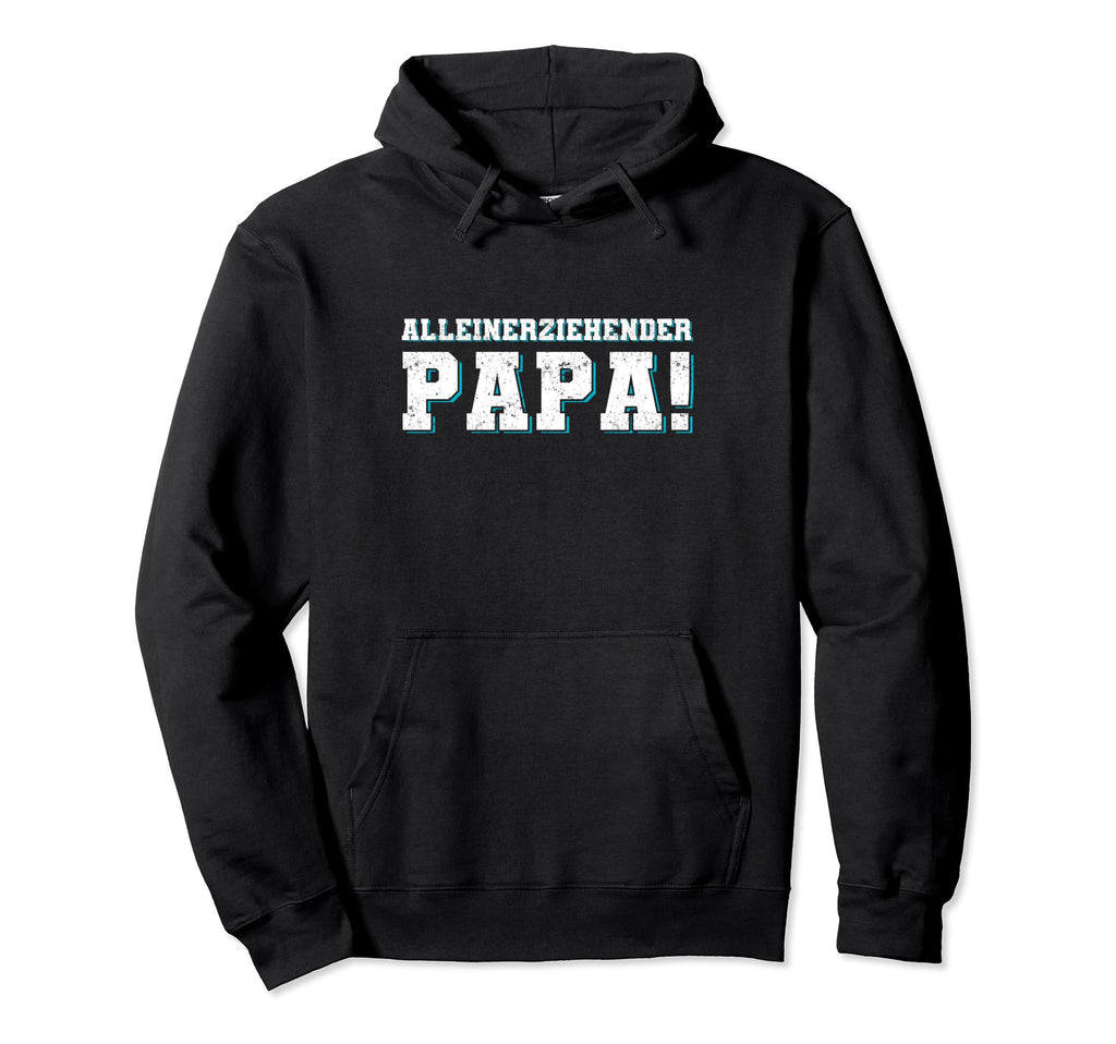 Alleinerziehend Mutter Vater Familie Designs Hoodie - Unique Graphic Unisex - T-Shirt, Sweatshirt, Hoodie