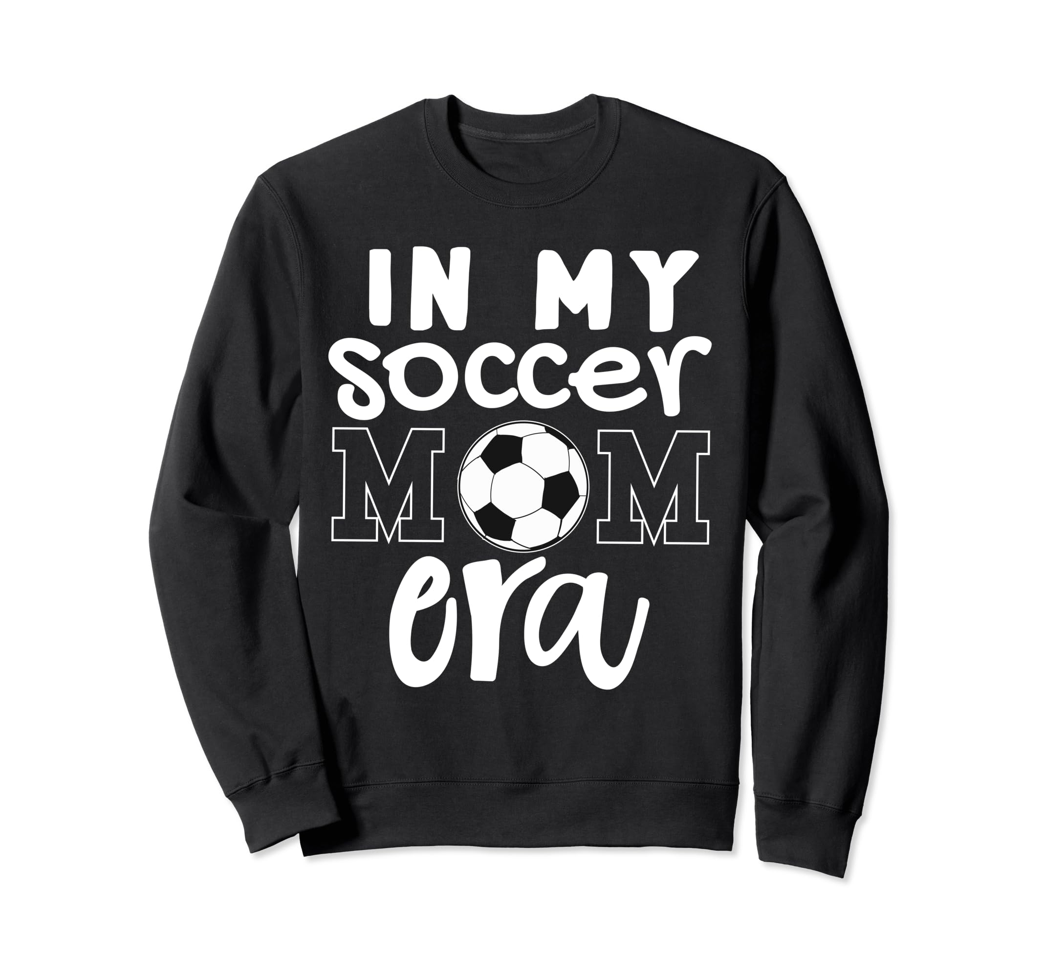 My Soccer Mom Era Funny Soccer Sweatshirt - Fun Novelty Design for Adults - T-Shirt, Sweatshirt, Hoodie