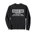 Soccer Dad Because Money Was Just Sweatshirt - Graphic Print Unisex - T-Shirt, Sweatshirt, Hoodie