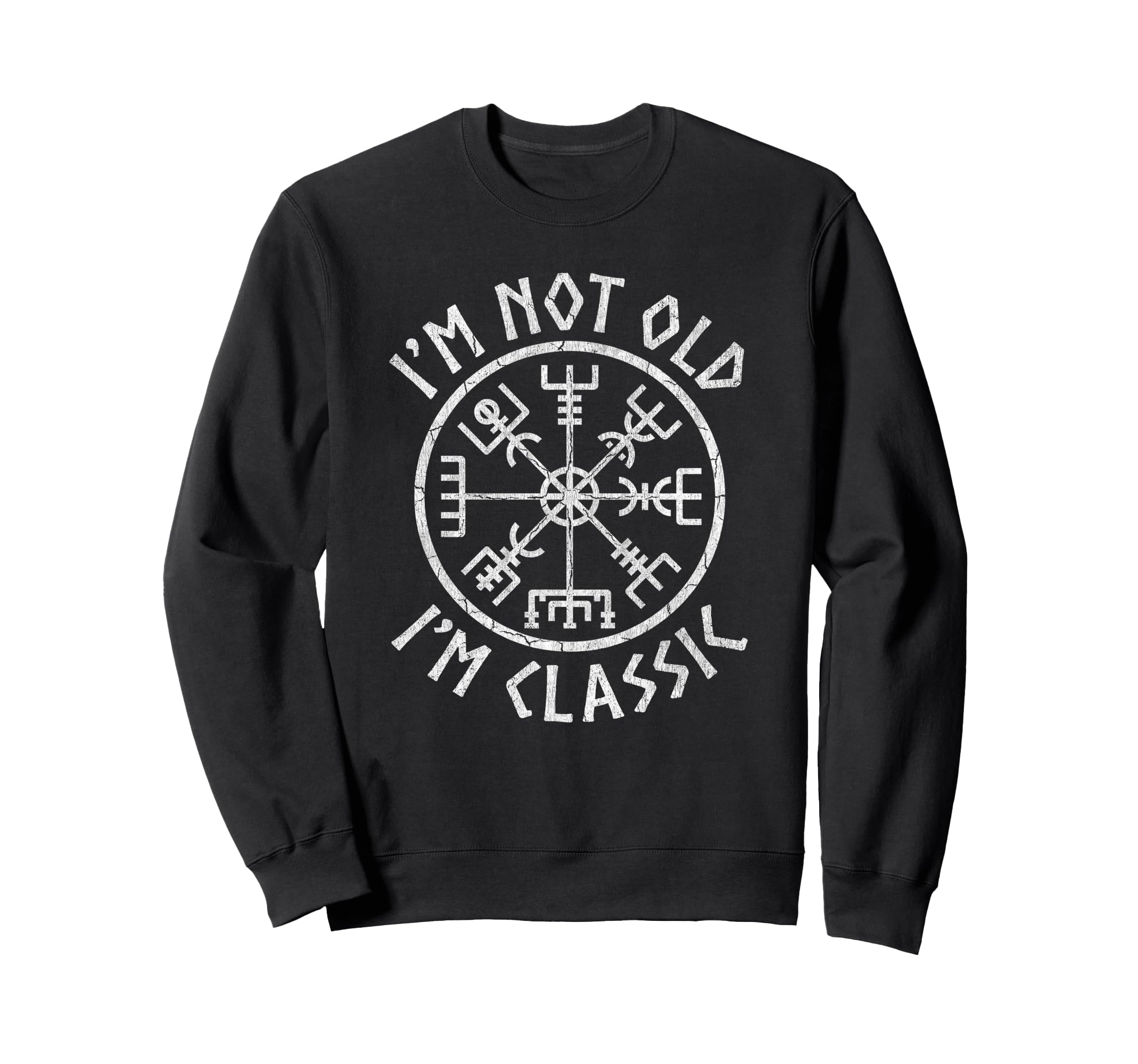 Im Not Old Im Viking Compass Dad Sweatshirt - Minimalist Print Men Women - T-Shirt, Sweatshirt, Hoodie