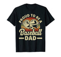 Proud To Be Baseball Dad Fathers Day T-Shirt - Graphic Print Unisex - T-Shirt, Sweatshirt, Hoodie