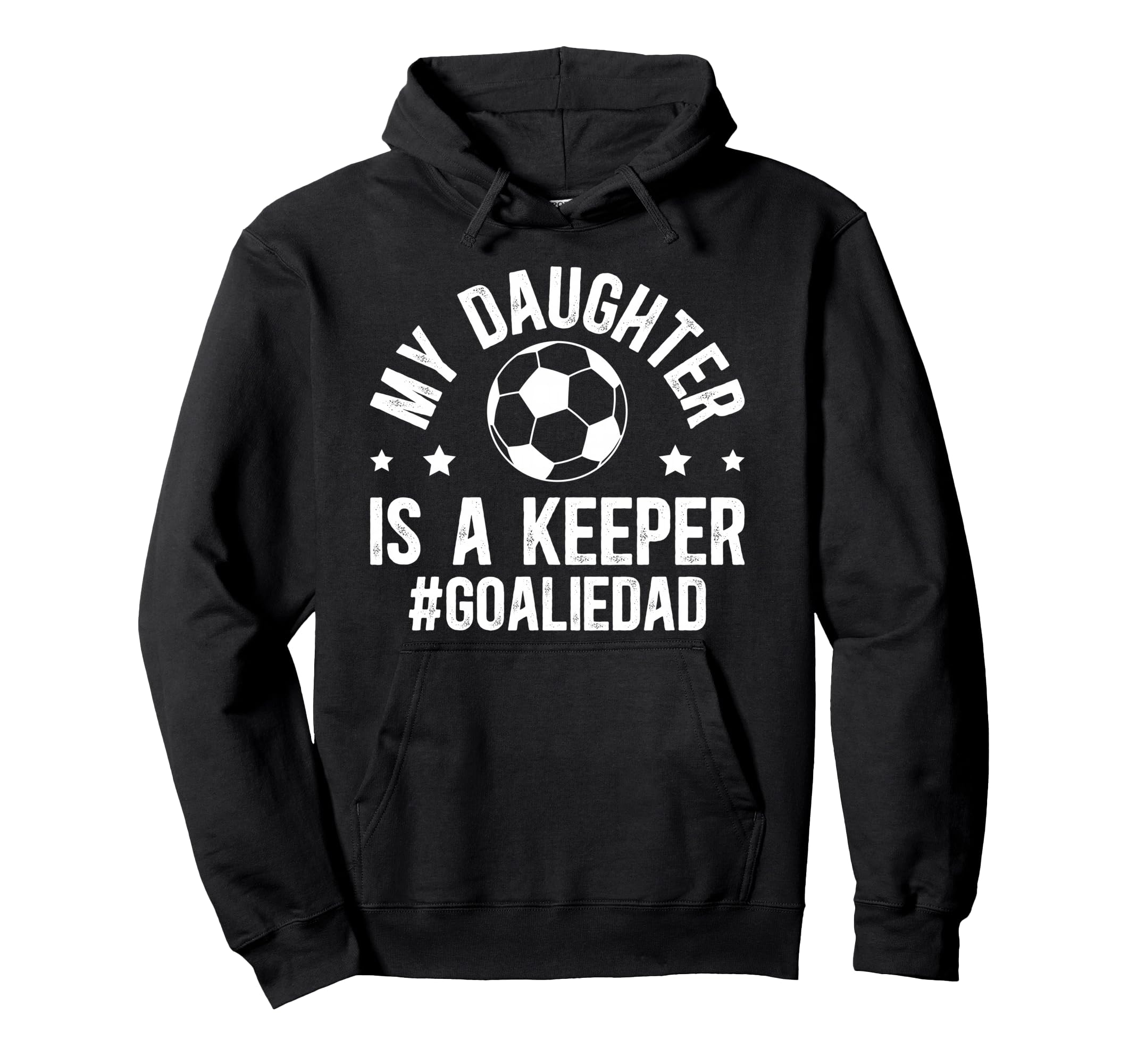 My Daughter Is Soccer Goalkeeper Hoodie - Casual Everyday Wear Men Women - T-Shirt, Sweatshirt, Hoodie
