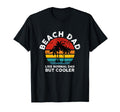 Beach Dad Like Normal Dad But Cooler T-Shirt - Unique Graphic for Adults - T-Shirt, Sweatshirt, Hoodie