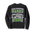 Funny Soccer Goalkeeper Grandpa Sweatshirt - Aesthetic Graphic Men Women - T-Shirt, Sweatshirt, Hoodie