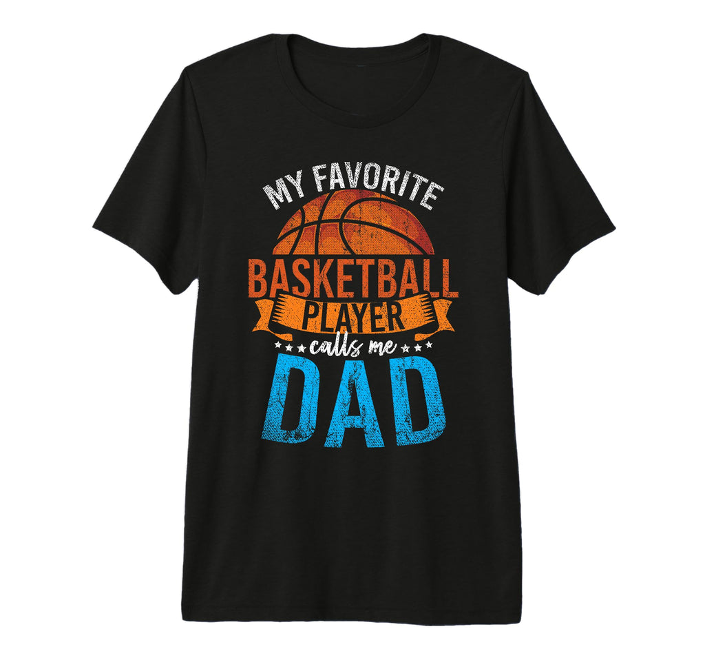 My Favorite Basketball Player T-Shirt - Casual Everyday Wear Men Women - T-Shirt, Sweatshirt, Hoodie