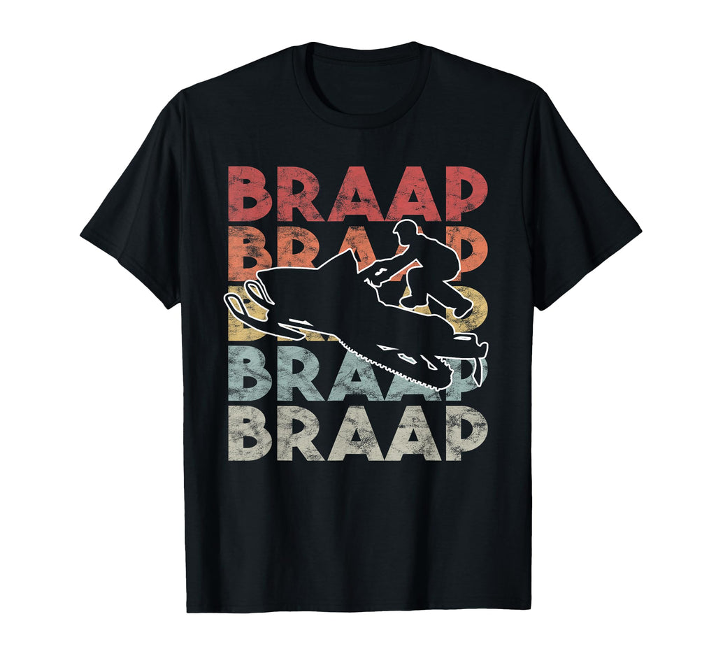 Braap Snowmobile I Snow Sled Gift T-Shirt - Casual Everyday Wear Unisex - T-Shirt, Sweatshirt, Hoodie