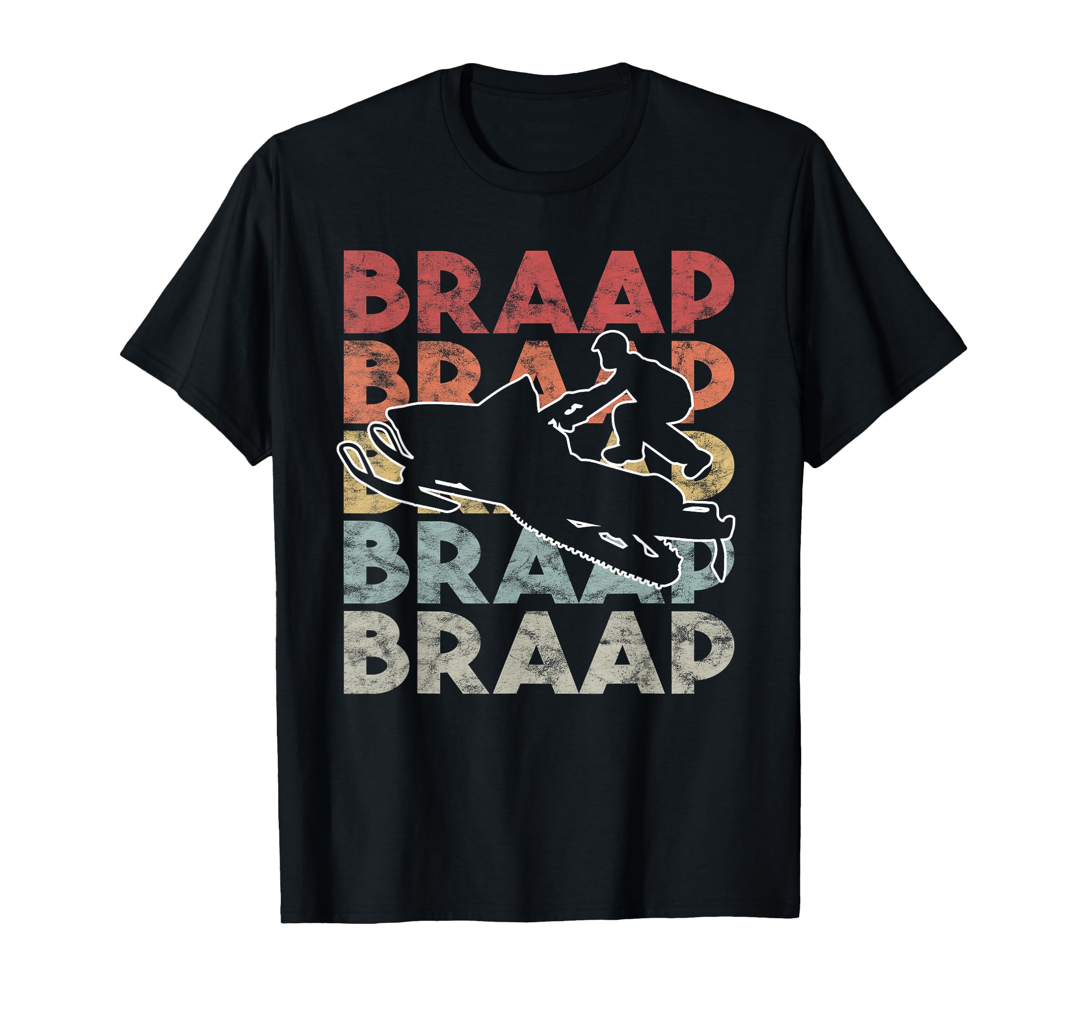 Braap Snowmobile I Snow Sled Gift T-Shirt - Casual Everyday Wear Unisex - T-Shirt, Sweatshirt, Hoodie