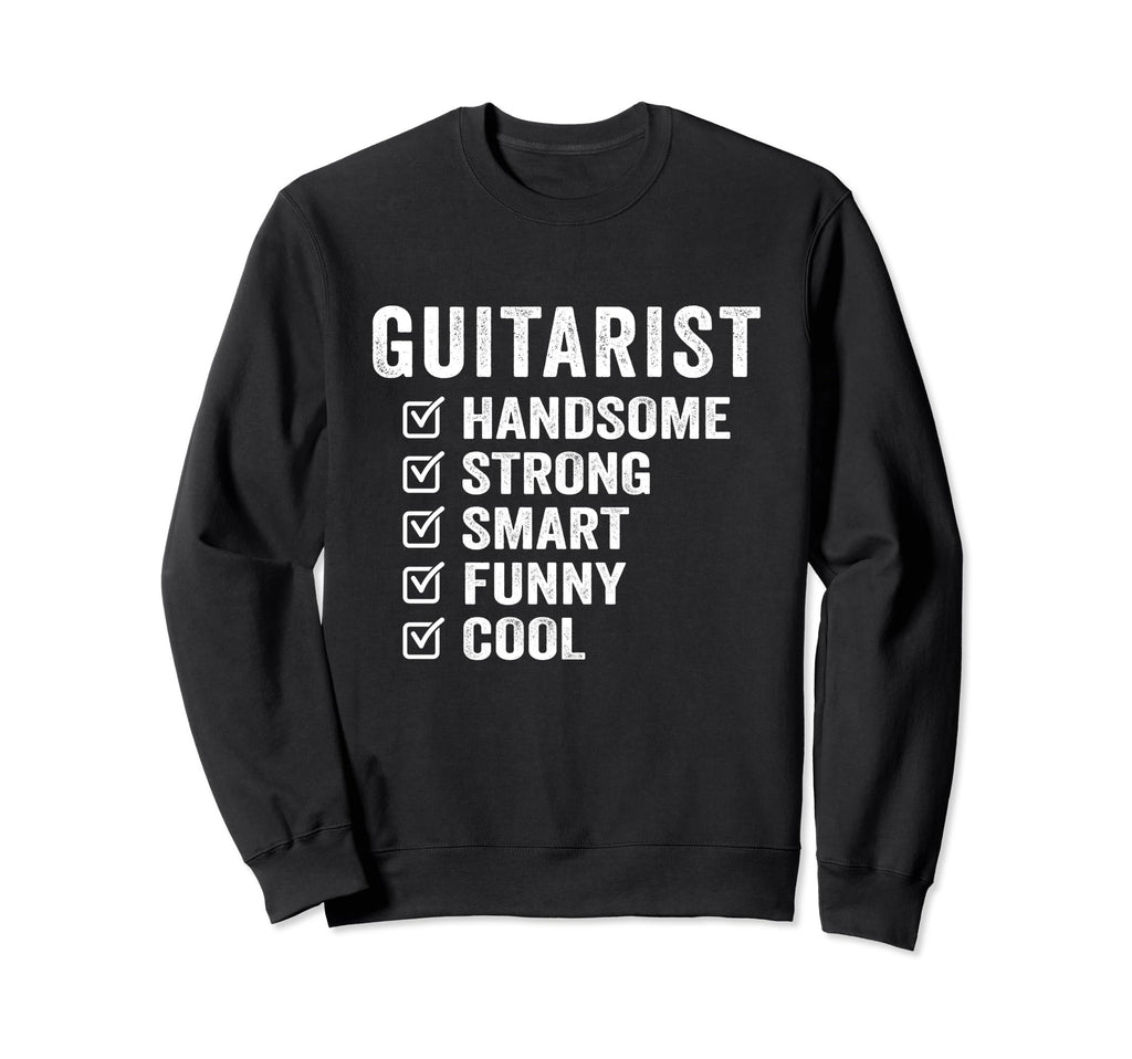 Guitarist Handsome Strong Smart Sweatshirt - Custom Art Print for Adults - T-Shirt, Sweatshirt, Hoodie