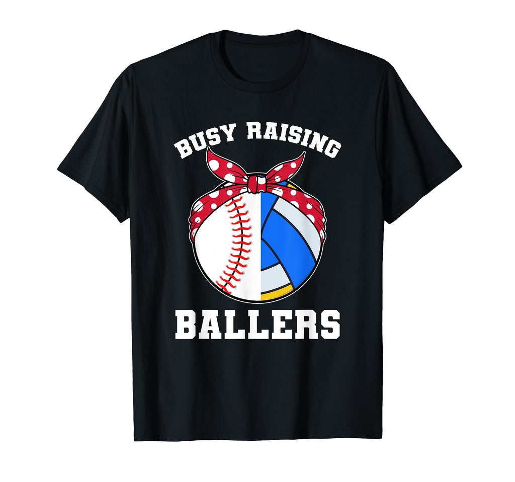 Busy Raising Ballers Ball T-Shirt - Casual Everyday Wear Men Women - T-Shirt, Sweatshirt, Hoodie