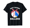 Busy Raising Ballers Ball T-Shirt - Casual Everyday Wear Men Women - T-Shirt, Sweatshirt, Hoodie