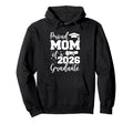 Proud Mom Class 2026 Graduate Senior Hoodie - Novelty Apparel Men Women - T-Shirt, Sweatshirt, Hoodie