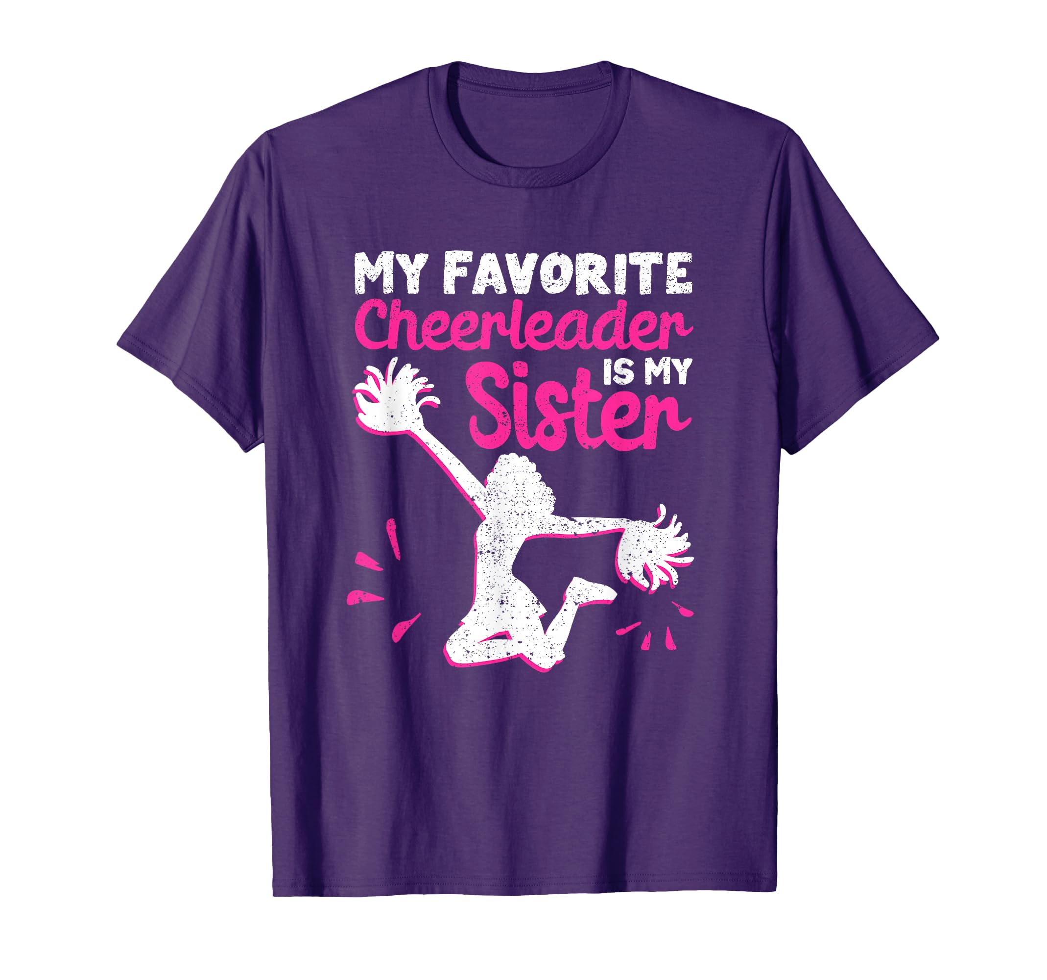 My Favorite Cheerleader Is My Sister T-Shirt - Trendy Graphic for Adults - T-Shirt, Sweatshirt, Hoodie