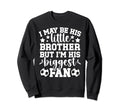 His Little Brother Soccer Sweatshirt - Aesthetic Graphic for Adults - T-Shirt, Sweatshirt, Hoodie