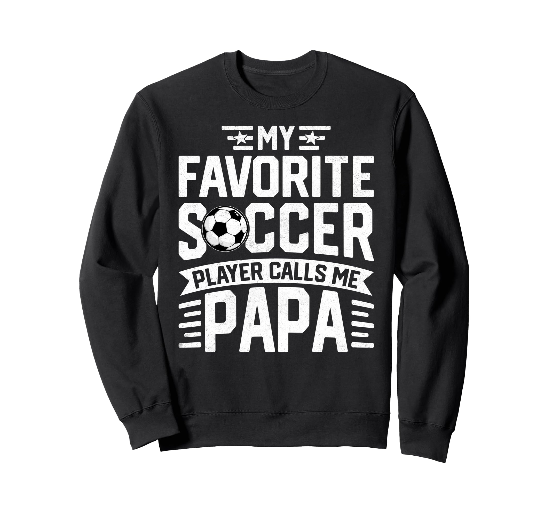 Soccer Player Call Me Papa Fathers Sweatshirt - Graphic Print Men Women - T-Shirt, Sweatshirt, Hoodie