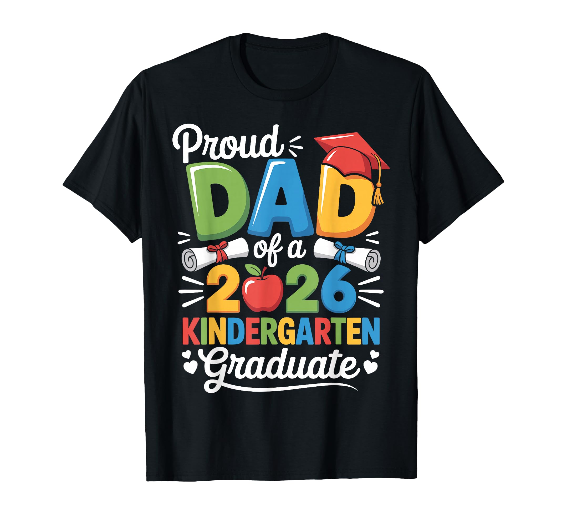 Graduation Proud Dad 2026 Kindergarten T-Shirt - Unique Graphic Unisex - T-Shirt, Sweatshirt, Hoodie