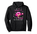 April Is My Birthday Month Yep Whole Hoodie - Custom Art Print Unisex - T-Shirt, Sweatshirt, Hoodie