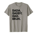 Dada Daddy Dad Bruh Funny Dad Names T-Shirt - Streetwear Style for Adults - T-Shirt, Sweatshirt, Hoodie