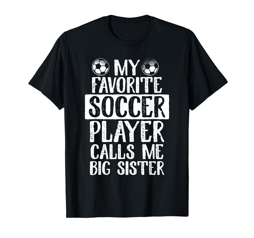 My Favorite Soccer Player Calls Me Big T-Shirt - Unique Graphic Men Women - T-Shirt, Sweatshirt, Hoodie