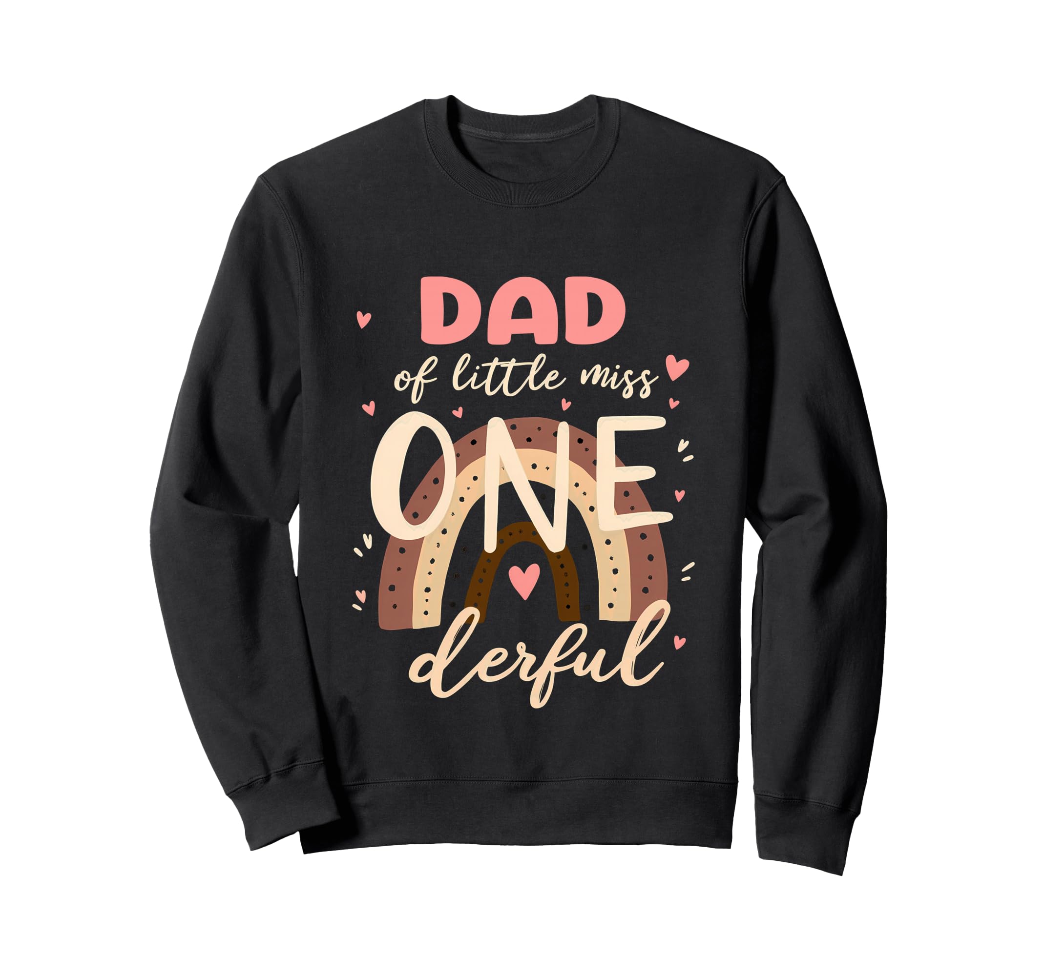 1St Birthday Rainbow Daddy Dad Sweatshirt - Casual Everyday Wear Men Women - T-Shirt, Sweatshirt, Hoodie