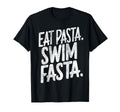 Funny Swimmer Eat Pasta Swim Fasta T-Shirt - Trendy Graphic for Adults - T-Shirt, Sweatshirt, Hoodie