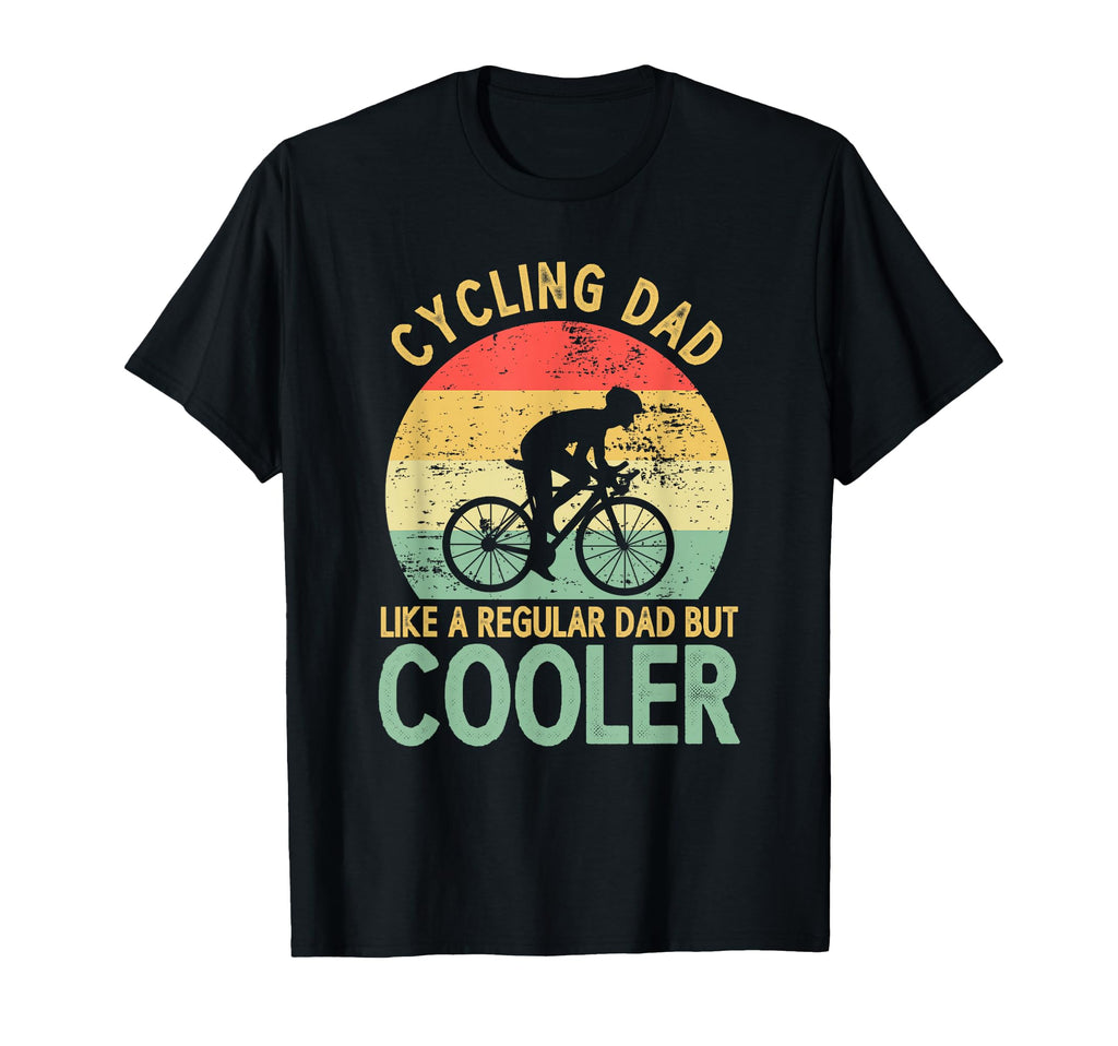 Cycling Dad Like Regular Dad But Cooler T-Shirt - Unique Graphic Men Women - T-Shirt, Sweatshirt, Hoodie
