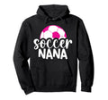 Soccer Nana Grandma Nana Soccer Player Hoodie - Minimalist Print Unisex - T-Shirt, Sweatshirt, Hoodie
