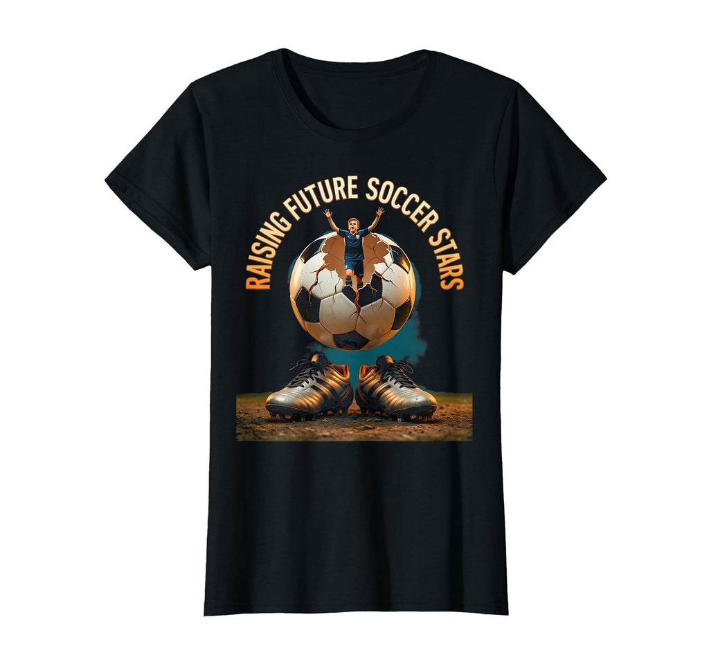 Raising Future Soccer Stars Soccer Dad T-Shirt - Streetwear Style Unisex - T-Shirt, Sweatshirt, Hoodie