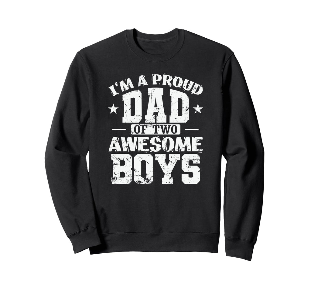 Dad Im Proud Dad 2 Awesome Sweatshirt - Minimalist Print Men Women - T-Shirt, Sweatshirt, Hoodie
