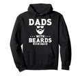 Dads Beards Are Better Hoodie - Fun Novelty Design Men Women - T-Shirt, Sweatshirt, Hoodie