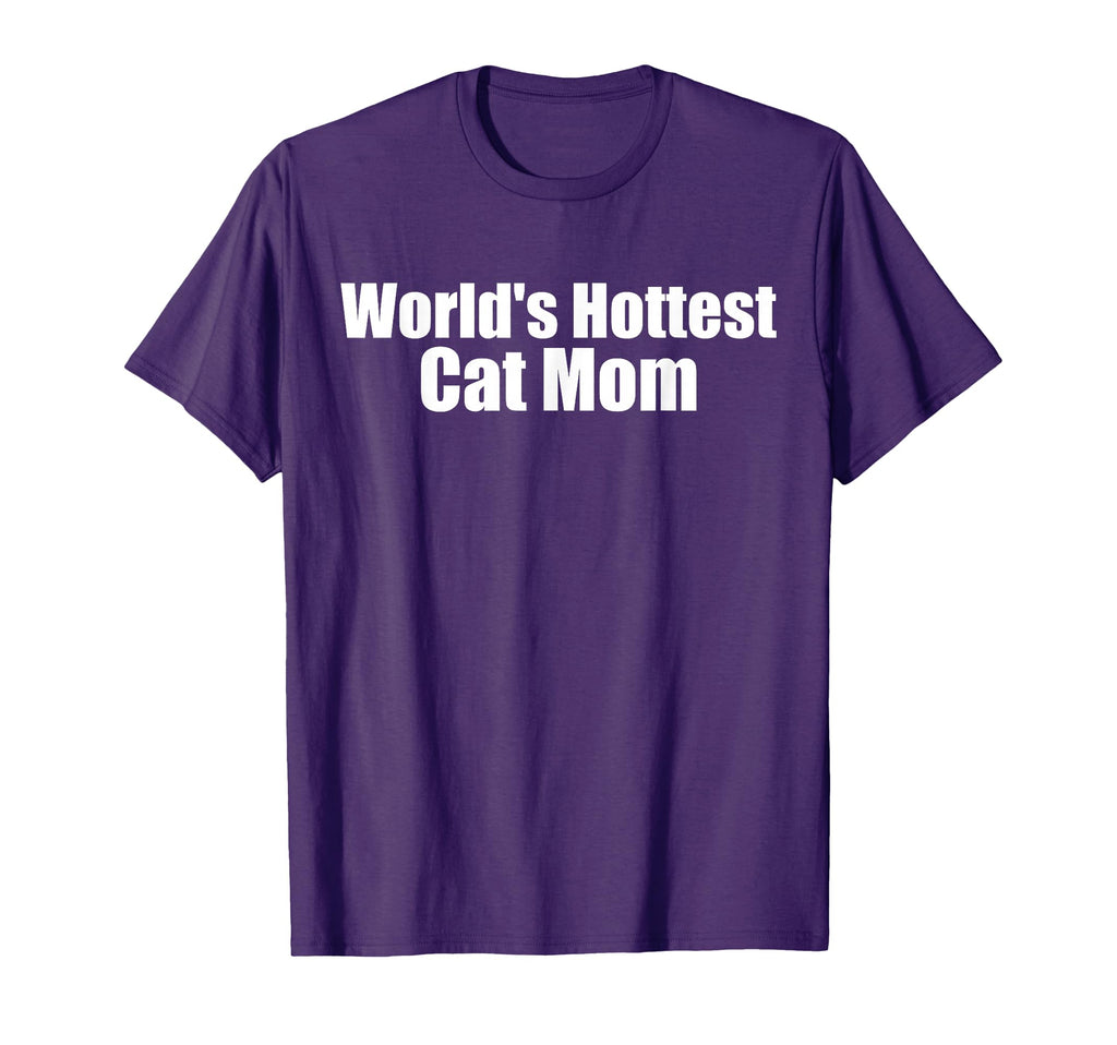 Worlds Hottest Cat Mom Funny Womens T-Shirt - Graphic Print Men Women - T-Shirt, Sweatshirt, Hoodie
