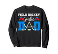 Field Hockey Goalie Dad Tees Sweatshirt - Fun Novelty Design for Adults - T-Shirt, Sweatshirt, Hoodie