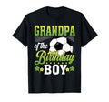 Grandpa Birthday Soccer Player Bday Party T-Shirt - Novelty Apparel Unisex - T-Shirt, Sweatshirt, Hoodie