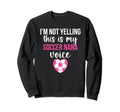 My Soccer Nana Voice Grandma Nana Sweatshirt - Trendy Graphic Men Women - T-Shirt, Sweatshirt, Hoodie