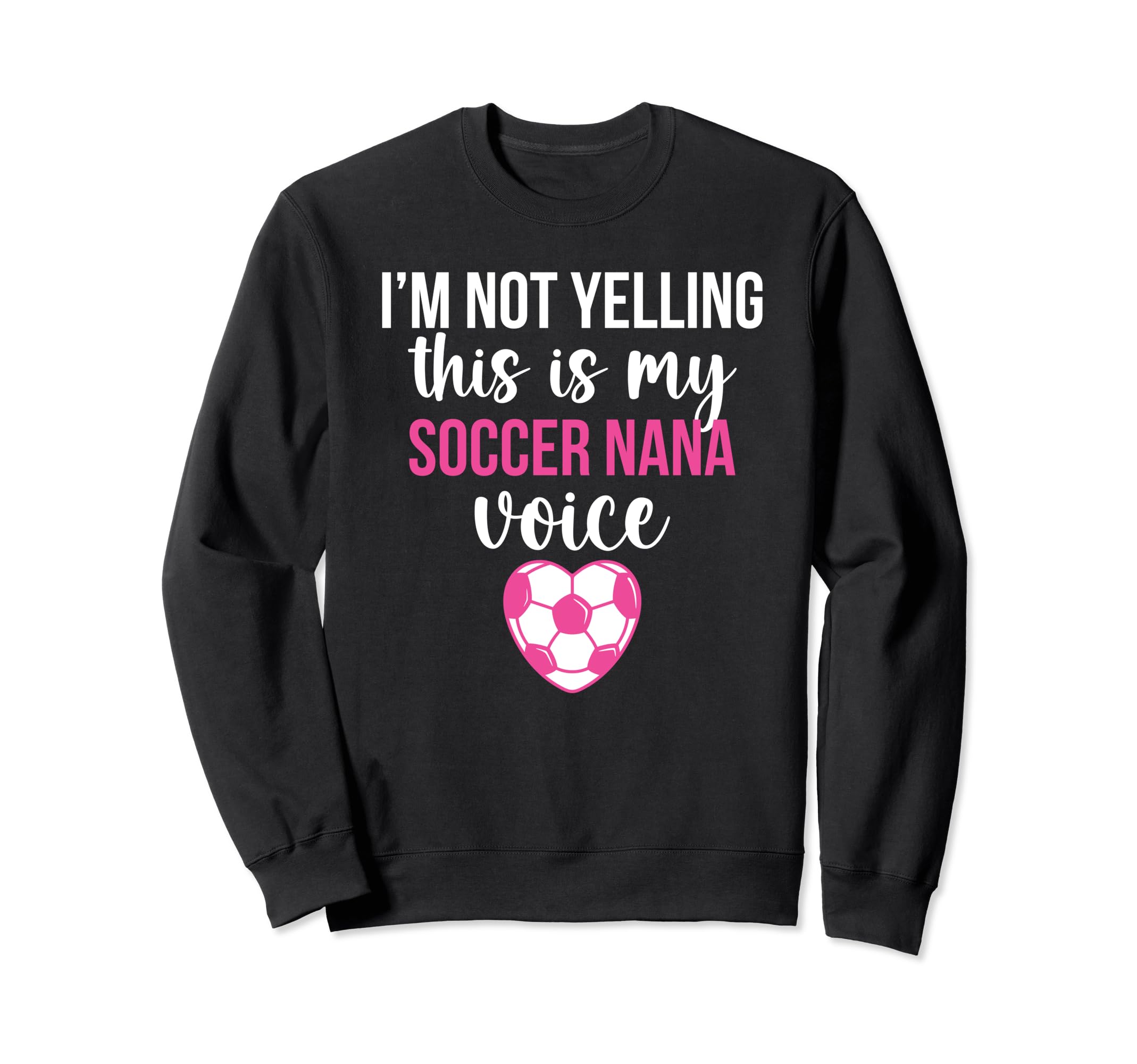 My Soccer Nana Voice Grandma Nana Sweatshirt - Trendy Graphic Men Women - T-Shirt, Sweatshirt, Hoodie