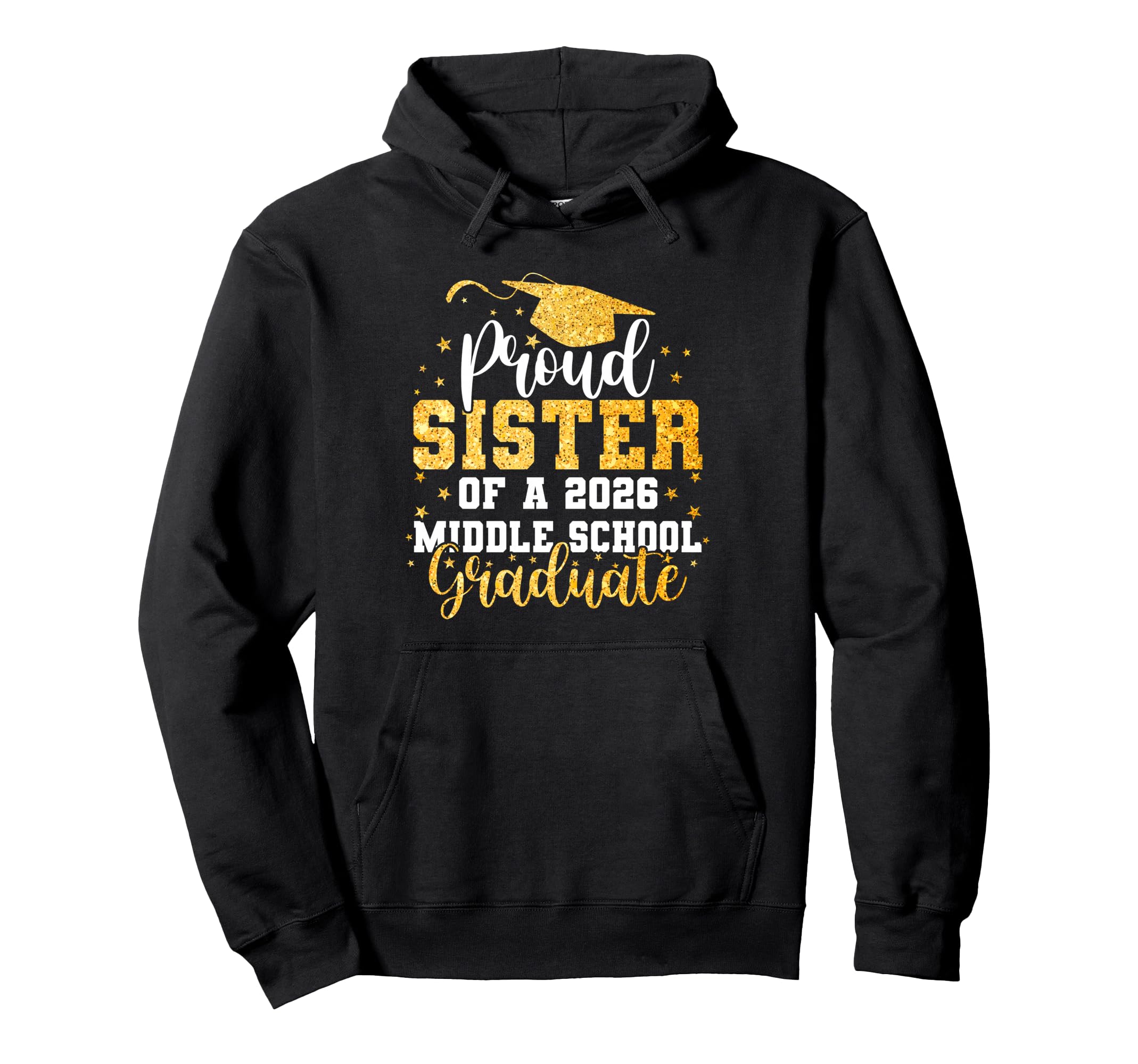 Proud Sister Class 2026 Middle School Hoodie - Unique Graphic Men Women - T-Shirt, Sweatshirt, Hoodie