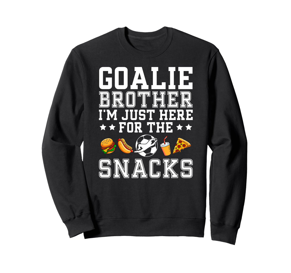 Funny Soccer Goalie Brother Soccer Sweatshirt - Graphic Print for Adults - T-Shirt, Sweatshirt, Hoodie