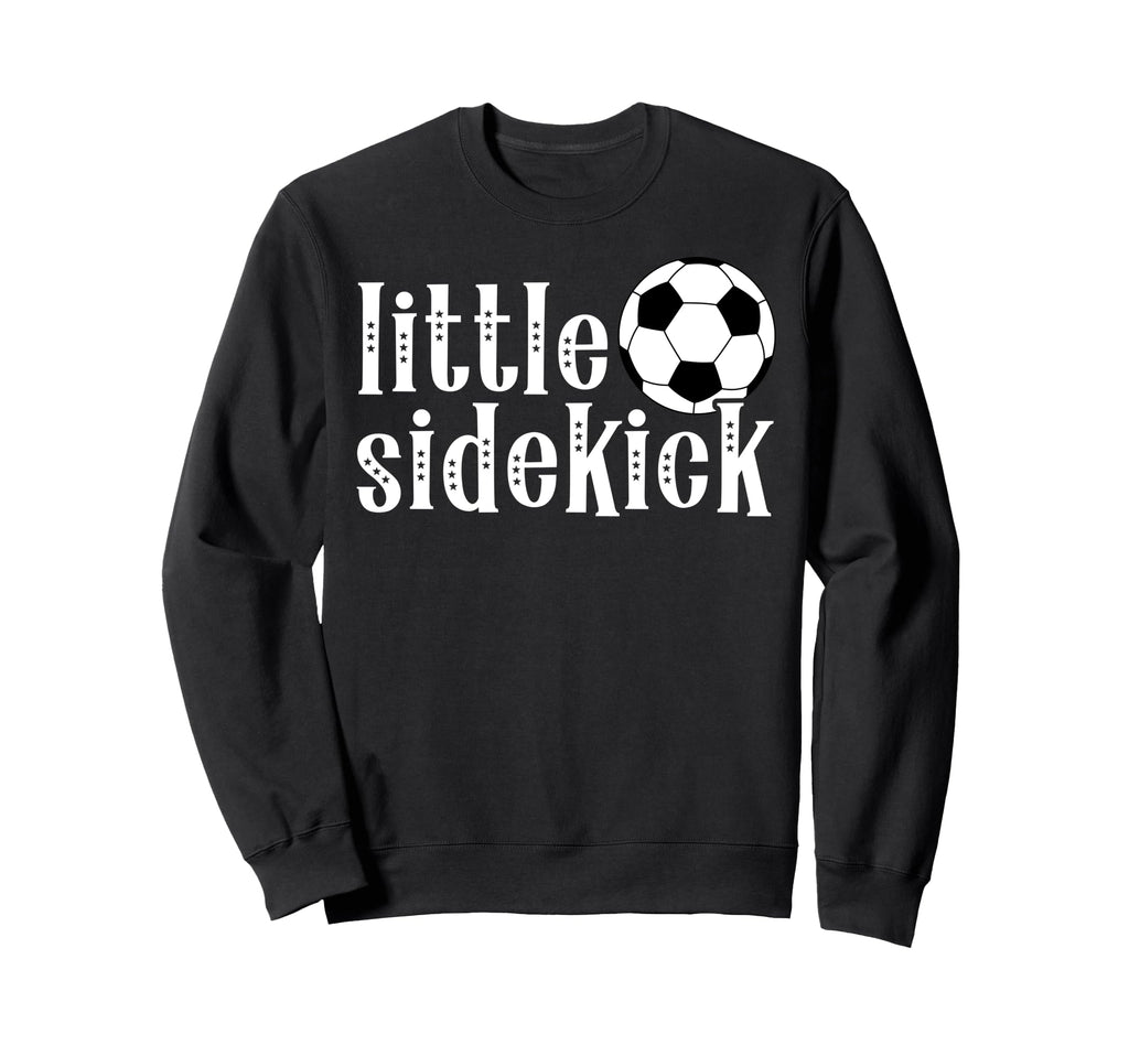 Little Sidekick Soccer Brother Sweatshirt - Fun Novelty Design for Adults - T-Shirt, Sweatshirt, Hoodie