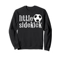 Little Sidekick Soccer Brother Sweatshirt - Fun Novelty Design for Adults - T-Shirt, Sweatshirt, Hoodie