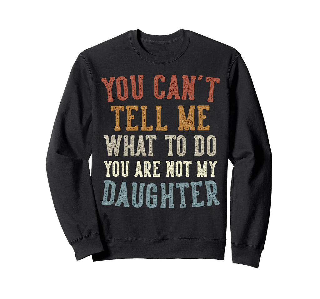 Funny Fathers Day Dad Gifts From Sweatshirt - Trendy Graphic for Adults - T-Shirt, Sweatshirt, Hoodie