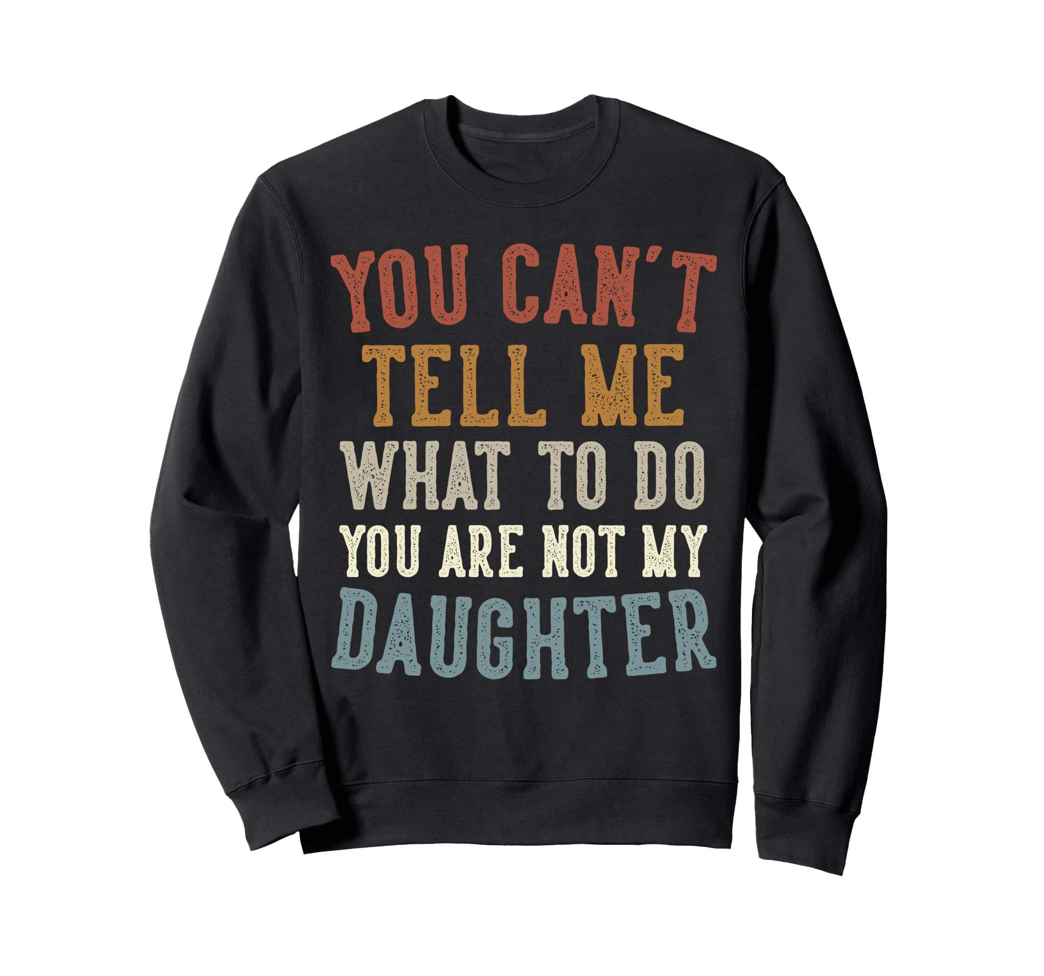 Funny Fathers Day Dad Gifts From Sweatshirt - Trendy Graphic for Adults - T-Shirt, Sweatshirt, Hoodie