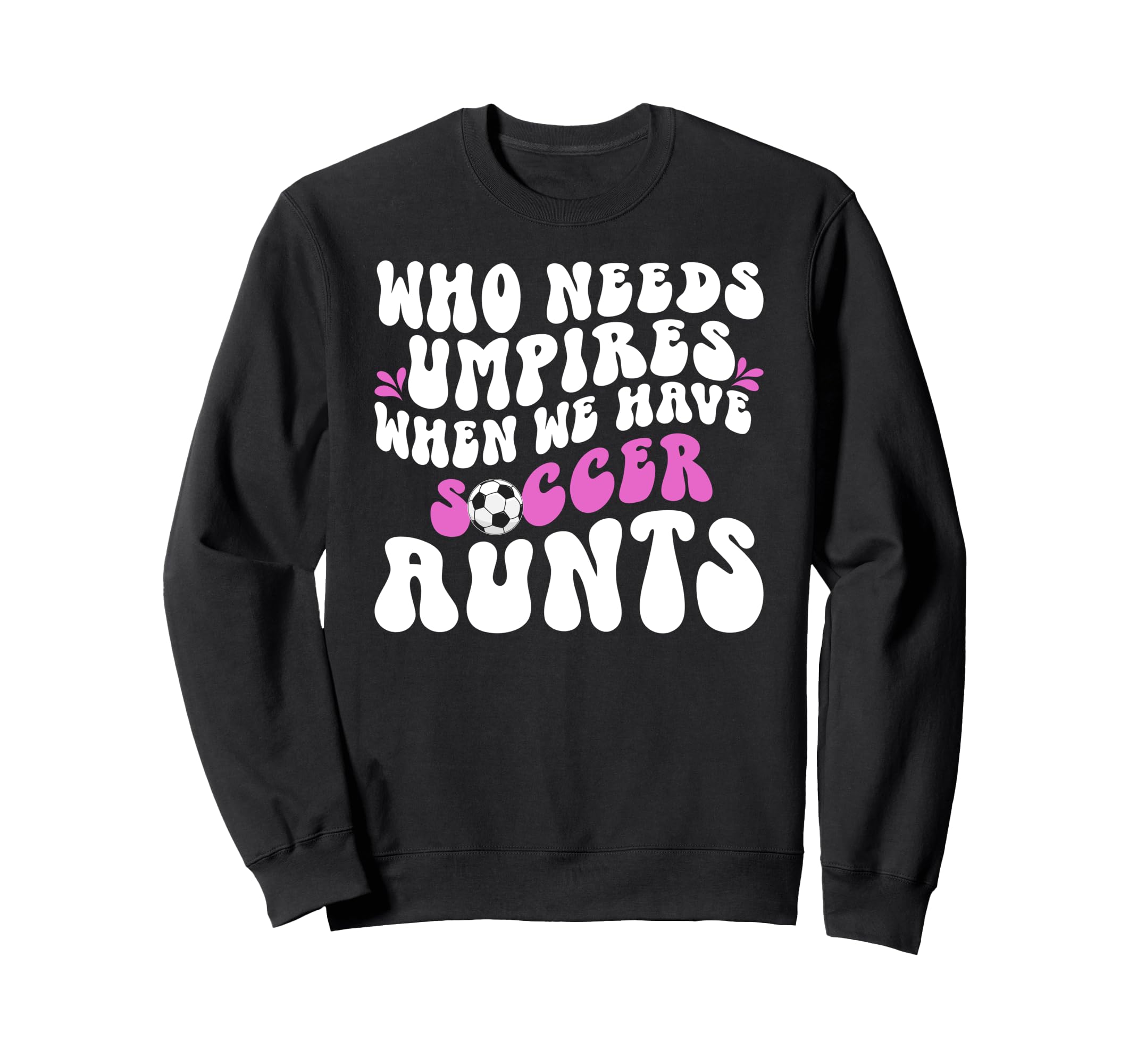Groovy Soccer Aunt Soccer Player Sweatshirt - Streetwear Style for Adults - T-Shirt, Sweatshirt, Hoodie
