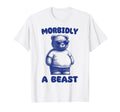Morbidly Beast Funny Dad Bod Meme T-Shirt - Unique Graphic for Adults - T-Shirt, Sweatshirt, Hoodie