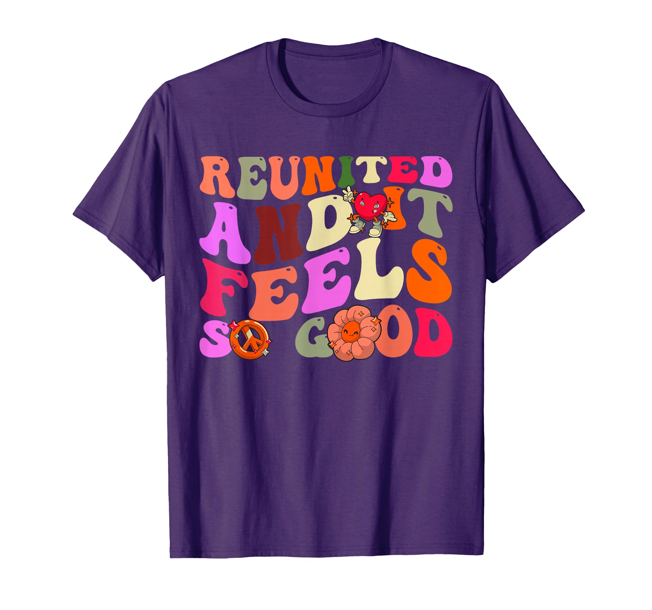 Reunited And It Feels So Good T-Shirt - Fun Novelty Design for Adults - T-Shirt, Sweatshirt, Hoodie