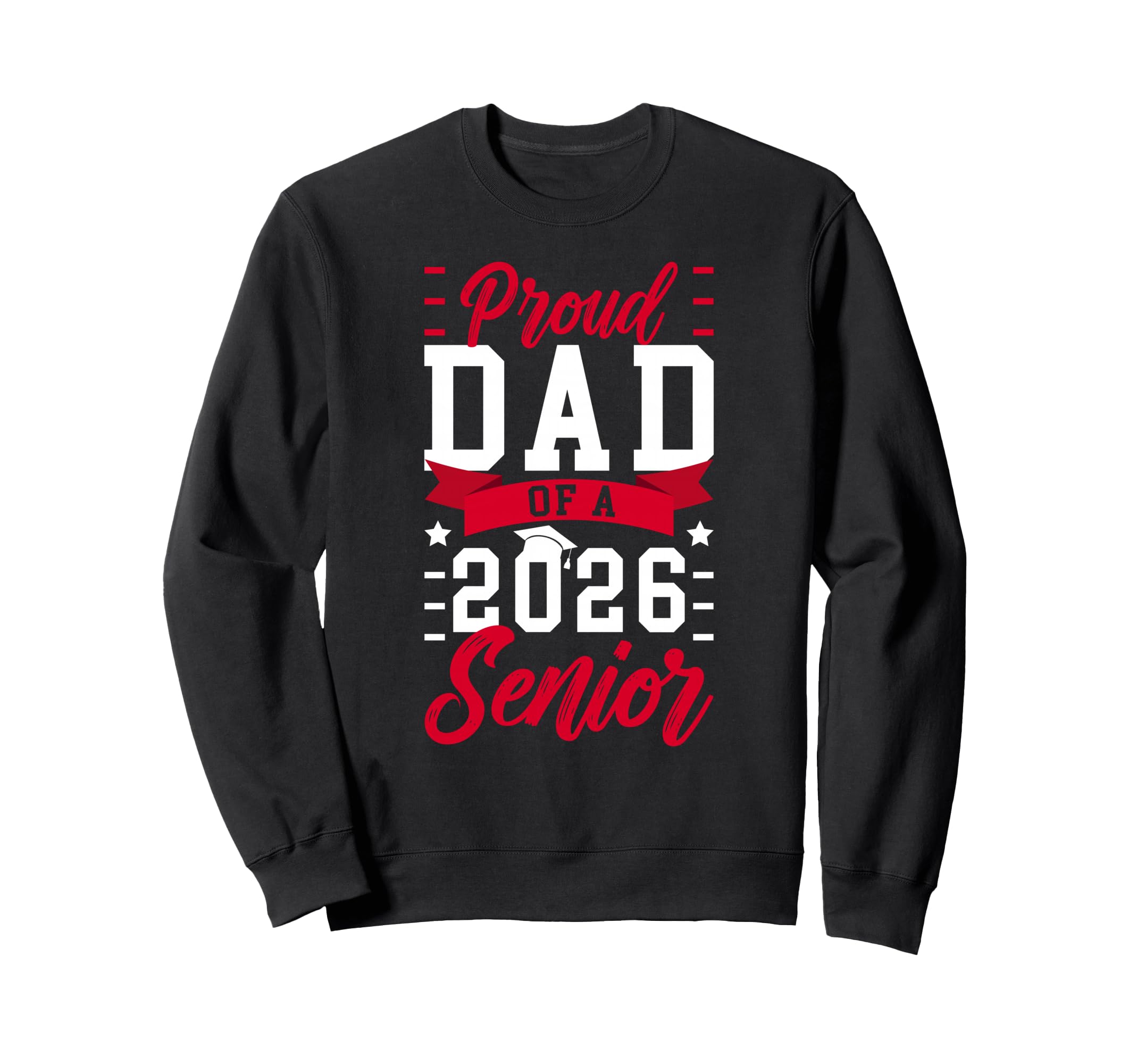 Proud Dad 2026 Senior Dad 2026 Sweatshirt - Fun Novelty Design Unisex - T-Shirt, Sweatshirt, Hoodie