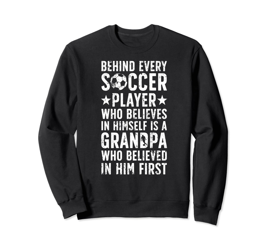 Soccer Grandpa Who Believed Soccer Sweatshirt - Trendy Graphic for Adults - T-Shirt, Sweatshirt, Hoodie