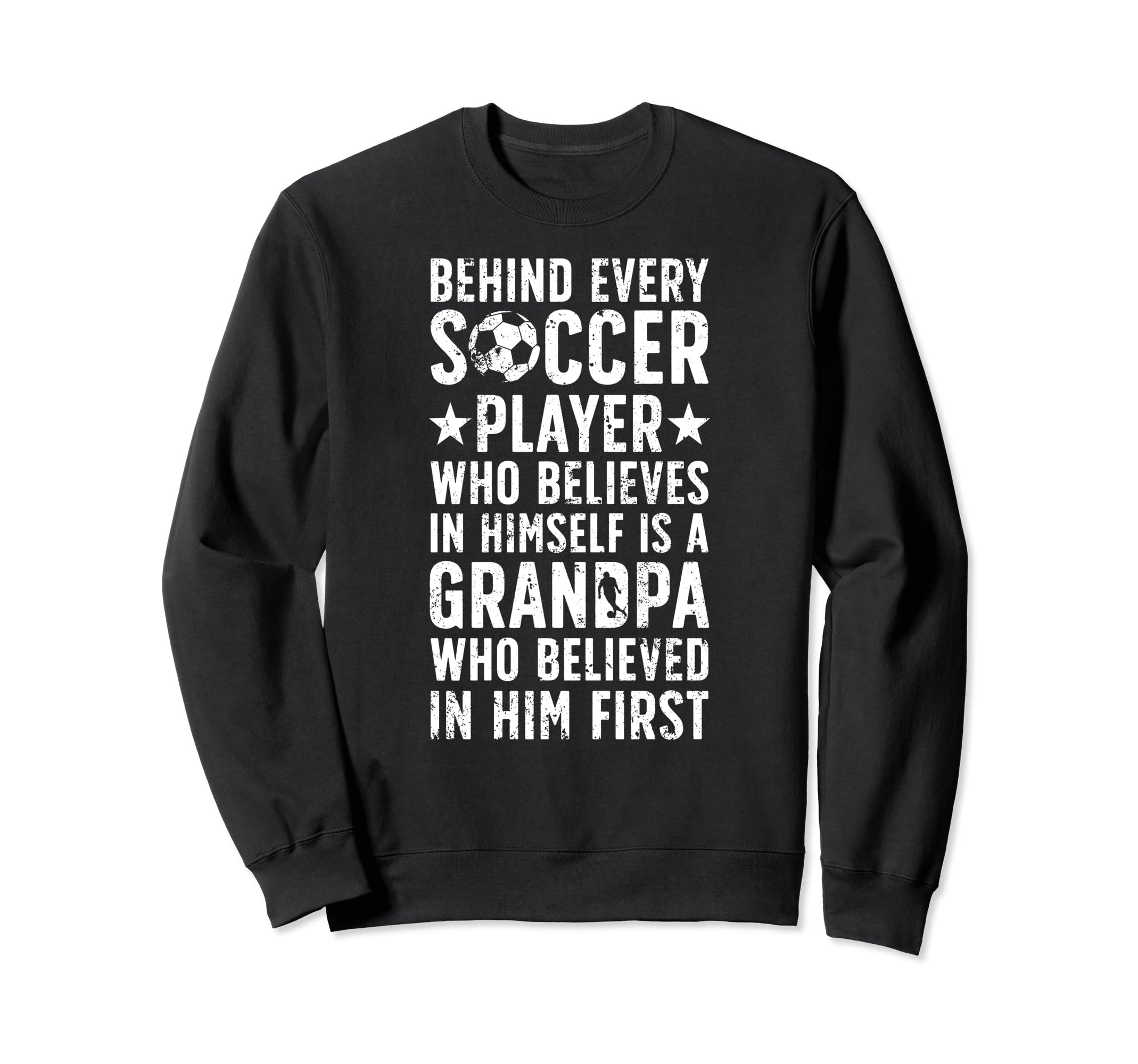 Soccer Grandpa Who Believed Soccer Sweatshirt - Trendy Graphic for Adults - T-Shirt, Sweatshirt, Hoodie