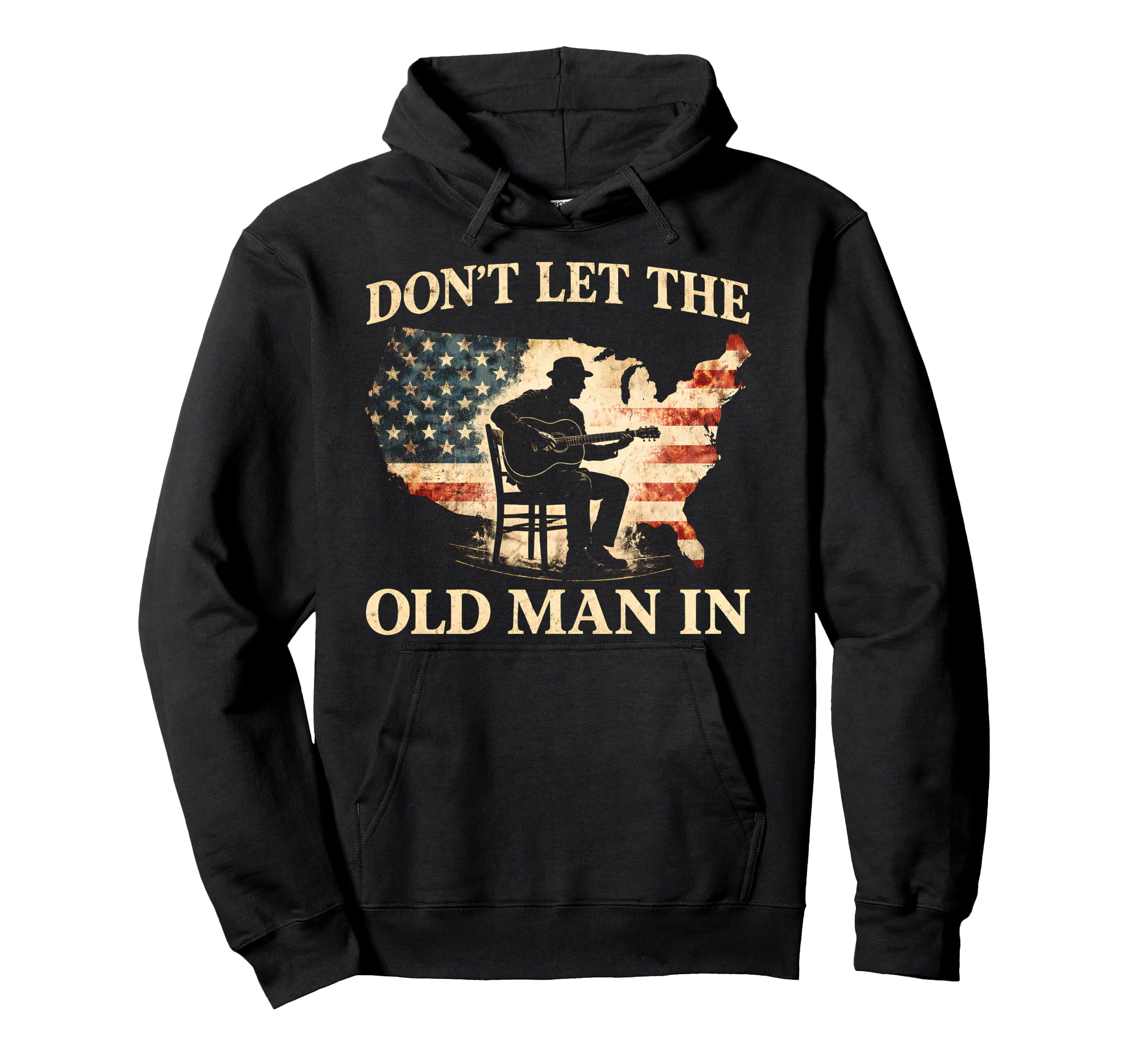 Dont Let Old American Flag Hoodie - Custom Art Print Men Women - T-Shirt, Sweatshirt, Hoodie