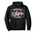 Proud New Daddy Its Dad To Be First Time Hoodie - Trendy Graphic Unisex - T-Shirt, Sweatshirt, Hoodie