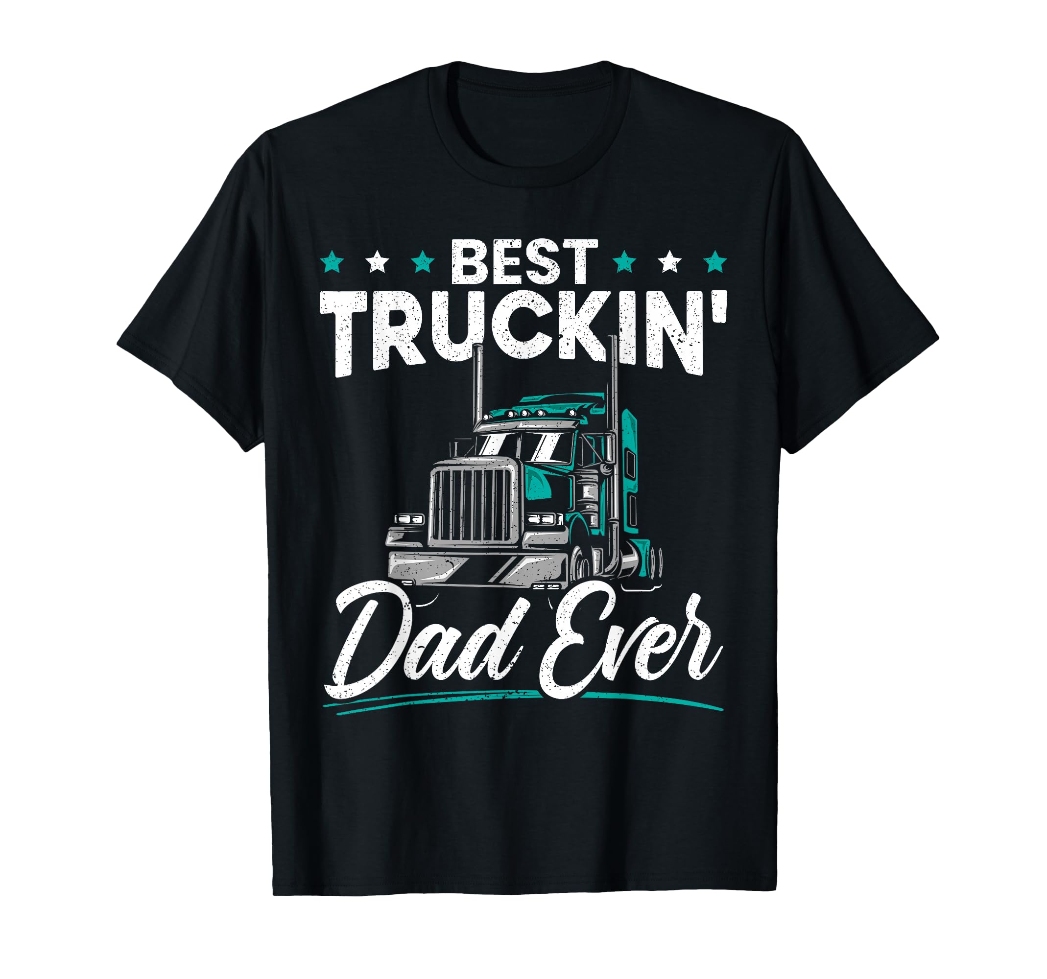 Best Trucking Dad Ever Trucker Dad T-Shirt - Unique Graphic Men Women - T-Shirt, Sweatshirt, Hoodie